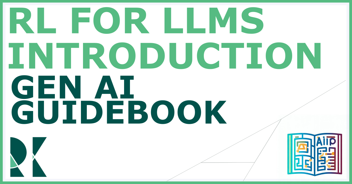 RL in the Age of LLMs — The GenAI Guidebook